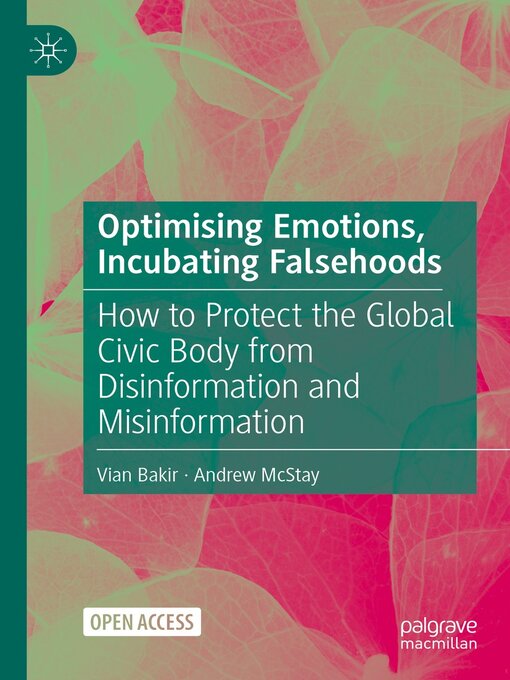 Title details for Optimising Emotions, Incubating Falsehoods by Vian Bakir - Available